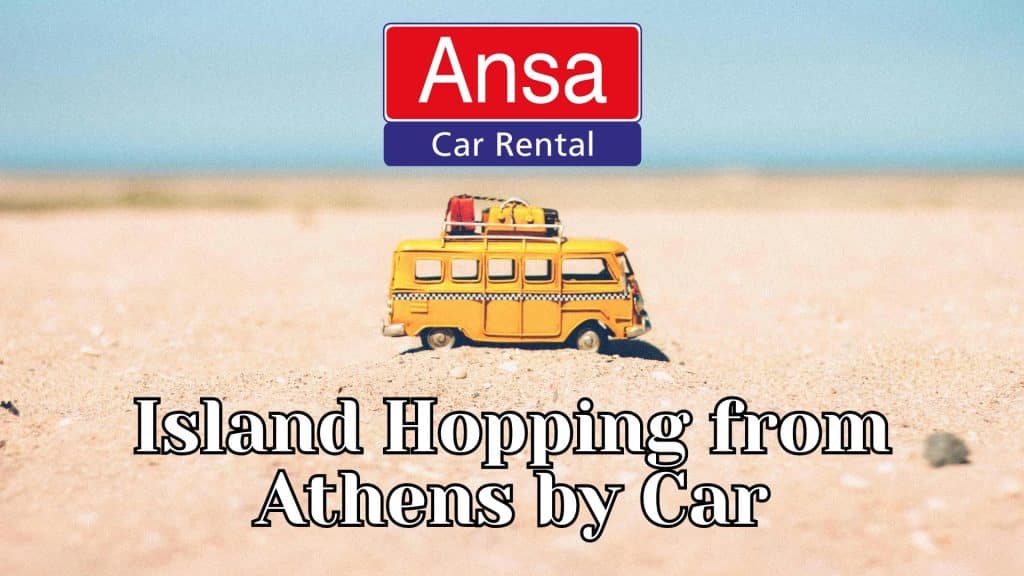 Island Hopping from Athens by Car
